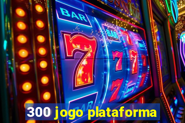 300 jogo plataforma