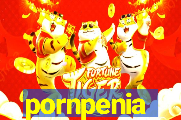 pornpenia