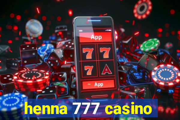 henna 777 casino