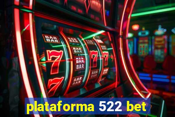 plataforma 522 bet