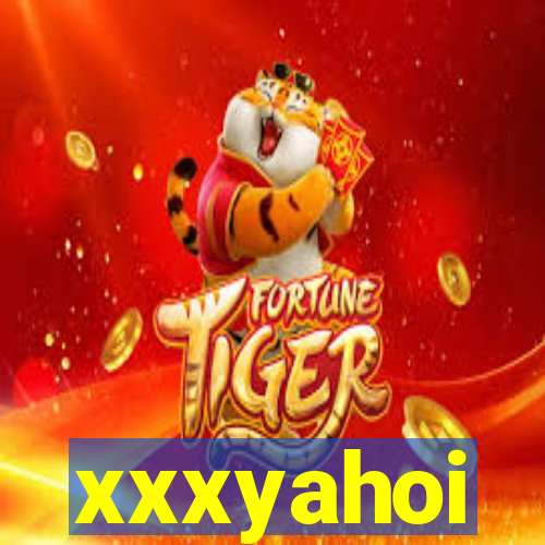 xxxyahoi