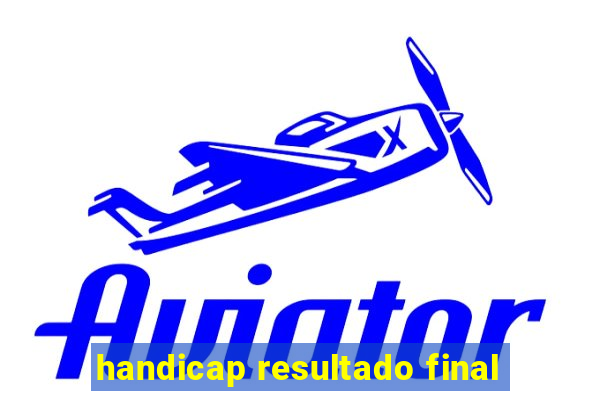 handicap resultado final