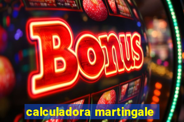 calculadora martingale