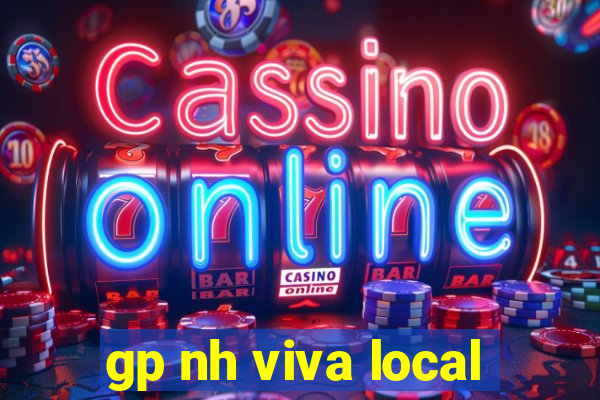 gp nh viva local