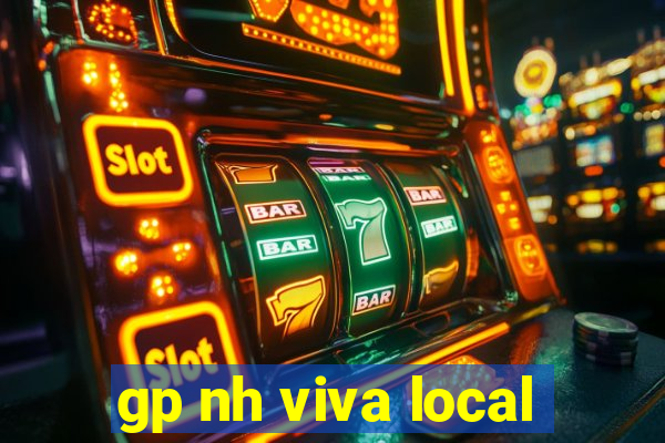 gp nh viva local