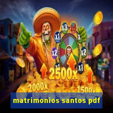 matrimonios santos pdf