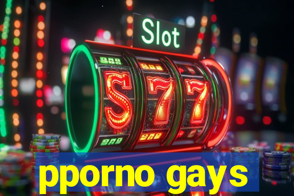 pporno gays