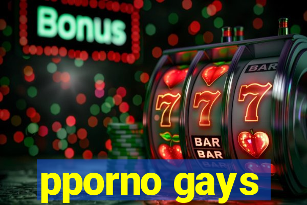 pporno gays