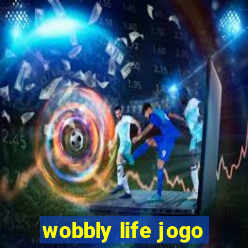 wobbly life jogo