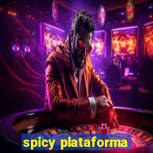 spicy plataforma