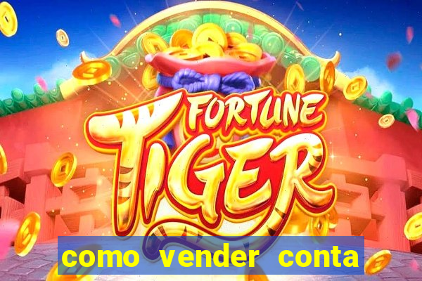 como vender conta de jogo