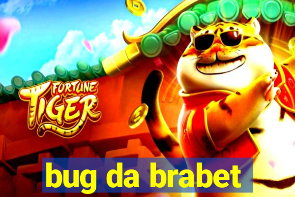 bug da brabet