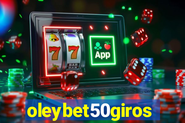 oleybet50giros