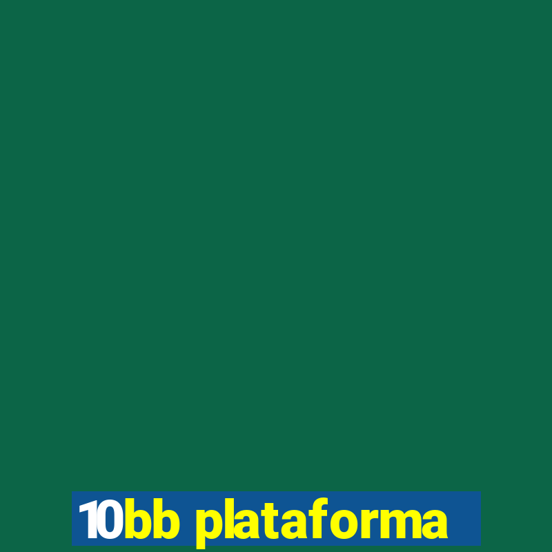 10bb plataforma