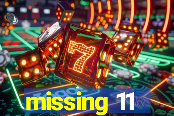 missing 11