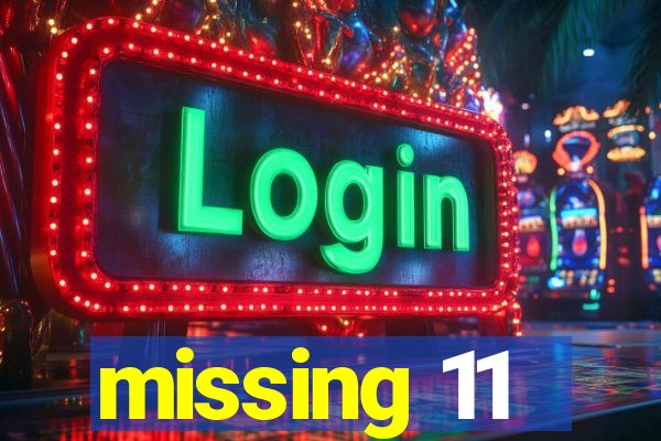 missing 11