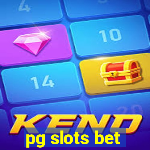 pg slots bet