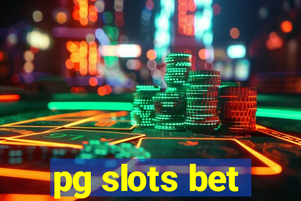 pg slots bet