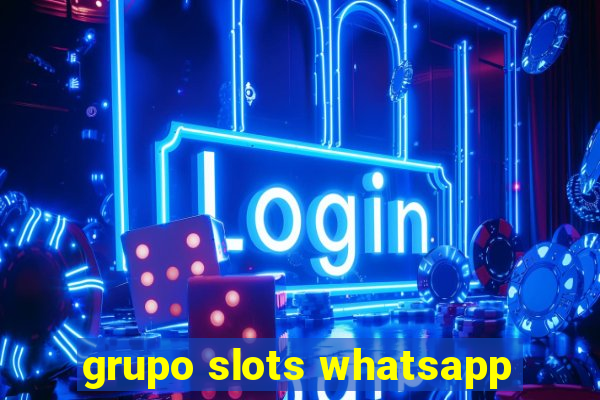 grupo slots whatsapp