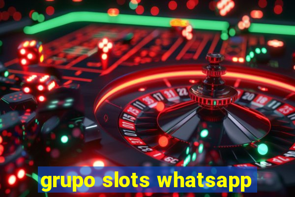 grupo slots whatsapp