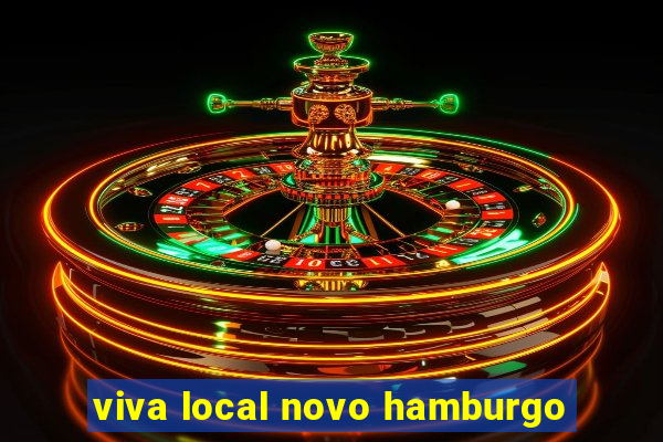 viva local novo hamburgo