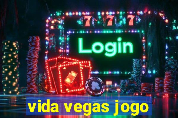 vida vegas jogo