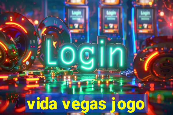 vida vegas jogo