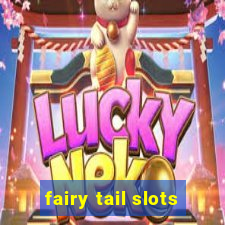 fairy tail slots