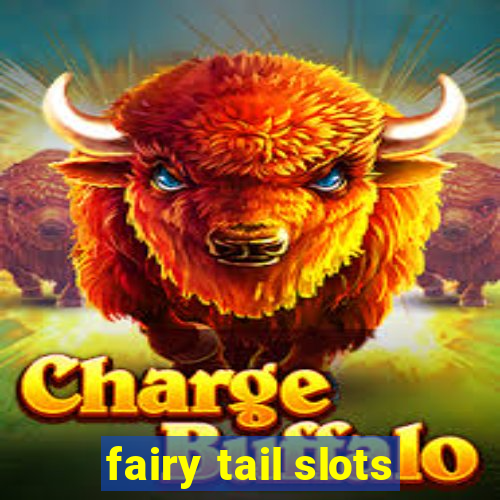 fairy tail slots