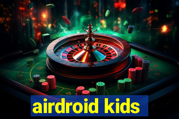 airdroid kids