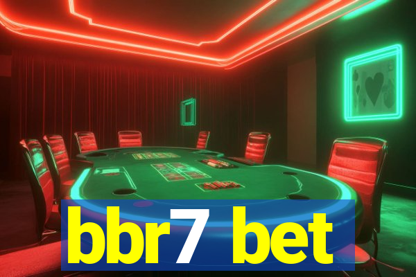 bbr7 bet