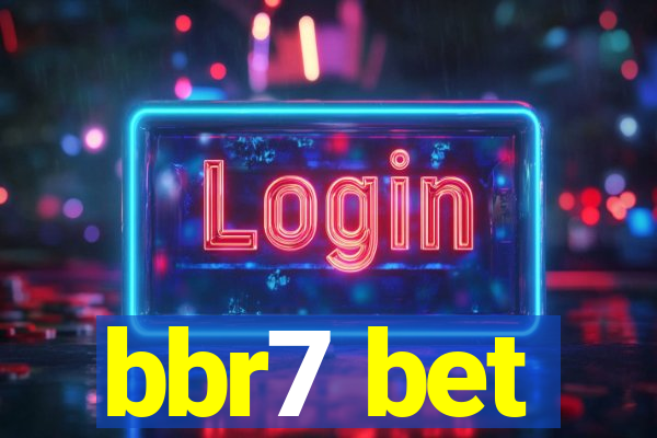 bbr7 bet