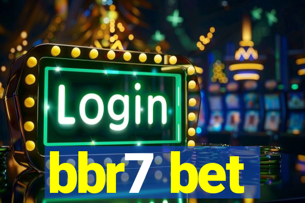 bbr7 bet