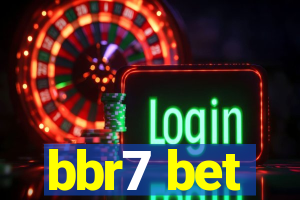 bbr7 bet