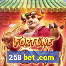 258 bet .com