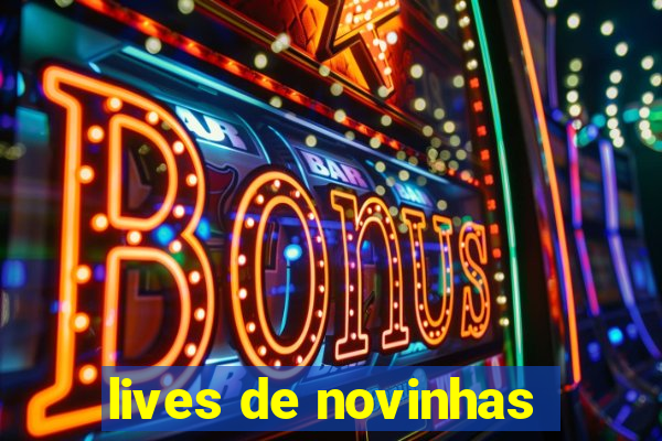 lives de novinhas