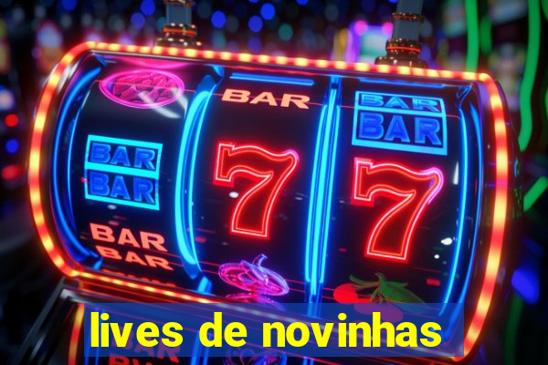 lives de novinhas