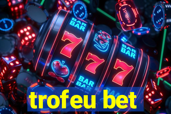 trofeu bet