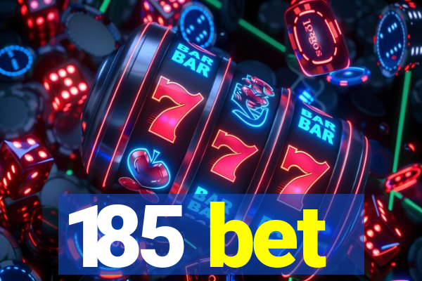 185 bet