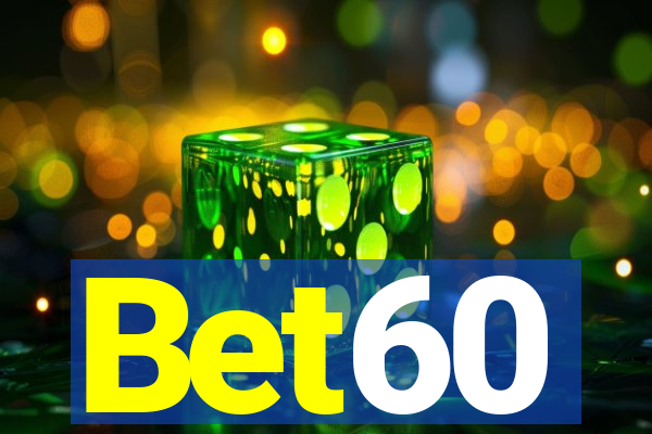 Bet60