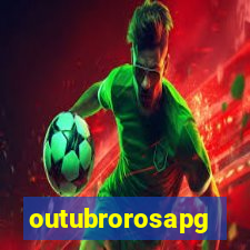 outubrorosapg