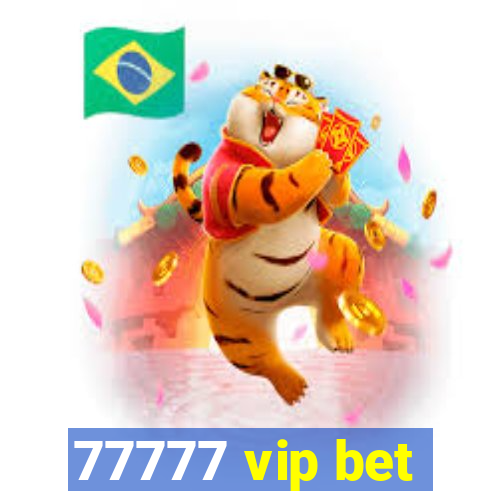 77777 vip bet