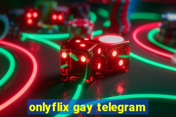 onlyflix gay telegram