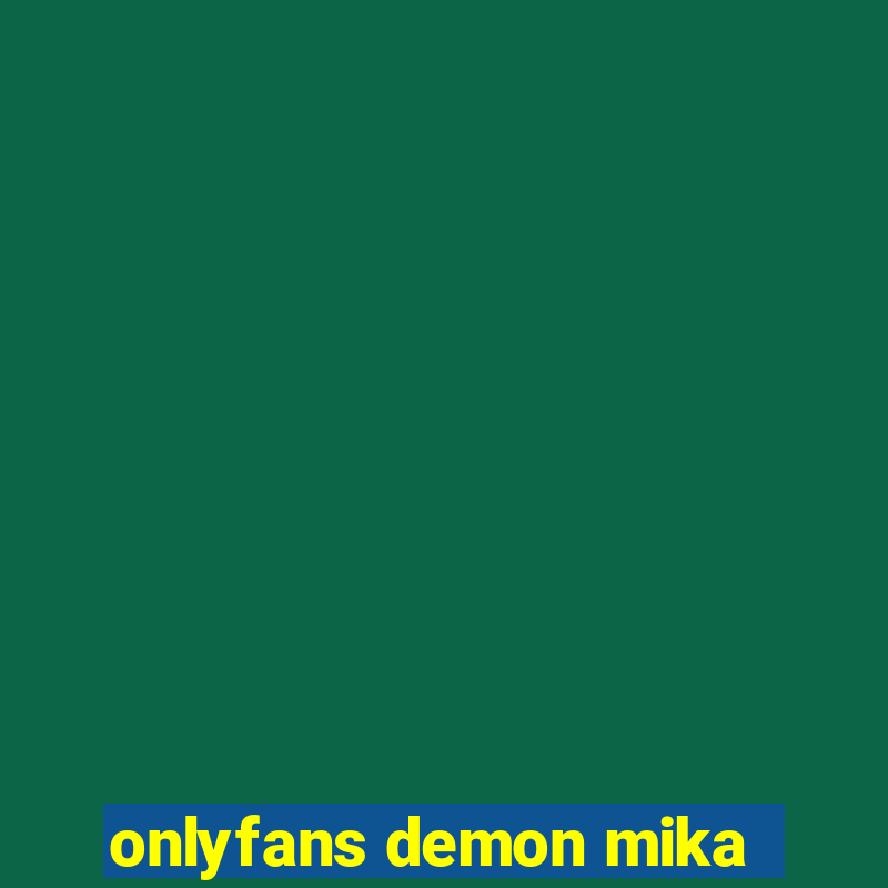 onlyfans demon mika