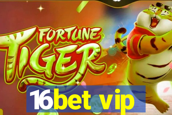 16bet vip