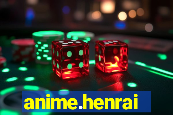 anime.henrai