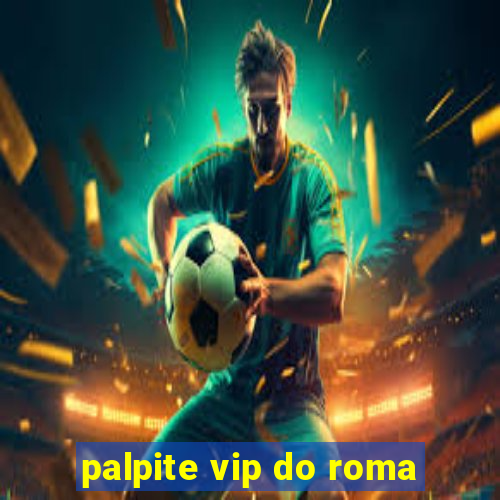 palpite vip do roma