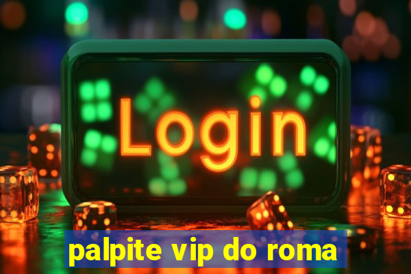 palpite vip do roma