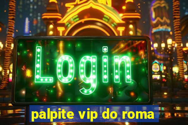 palpite vip do roma