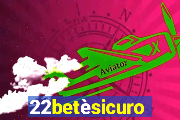 22betèsicuro